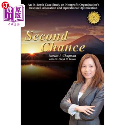 海外直订Second Chance - 2nd Edition: An In-Depth Case Study on Nonprofit Organization's  第二次机会-第二版：非营利