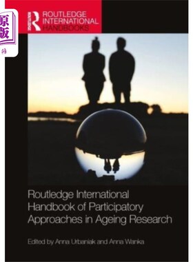 海外直订Routledge International Handbook of Participator... 劳特利奇参与老龄化研究方法国际手册