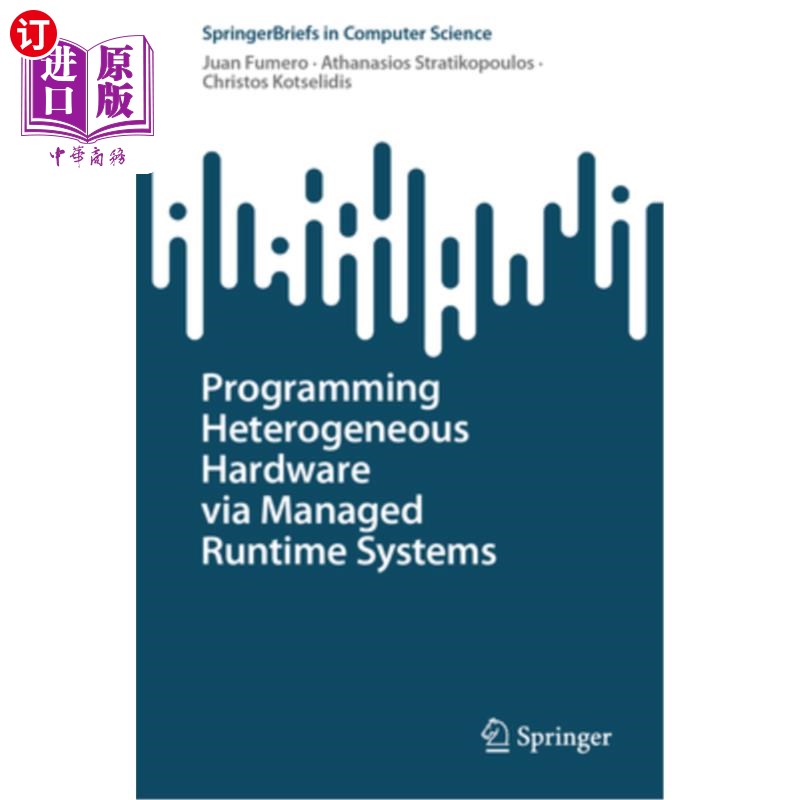 海外直订Programming Heterogeneous Hardware Via Managed Runtime Systems Programming Heterogeneous Ha
