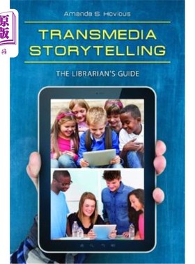 海外直订Transmedia Storytelling: The Librarian's Guide 跨媒体叙事:图书管理员指南