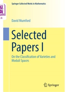 海外直订Selected Papers I: On the Classification of Varieties and Moduli Spaces 论文选集一：关于变种和模空间的分类
