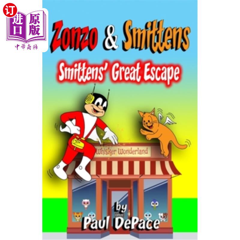 海外直订Zonzo and Smittens: Smittens' Great Escape Zonzo和Smittens: Smittens的大逃亡