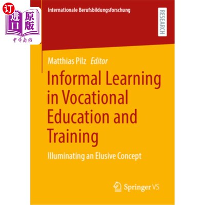 海外直订Informal Learning in Vocational Education and Training: Illuminating an Elusive  职业教育培训中的非正式学习