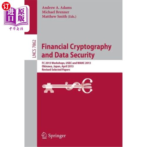 海外直订Financial Cryptography and Data Security: FC 2013 Workshops, Usec and Wahc 2013, 金融加密和数据安全：