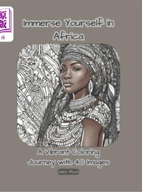 海外直订Immerse Yourself in Africa: A Vibrant Coloring Journey with 40 Images 沉浸在非洲：充满活力的色彩之旅与40张