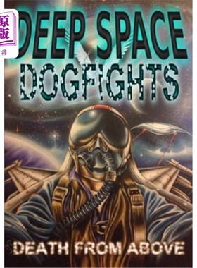 海外直订Deep Space Dogfights 深空混战