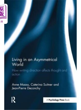 海外直订Living in an Asymmetrical World: How Writing Direction Affects Thought and Actio 生活在一个不对称的世界：写