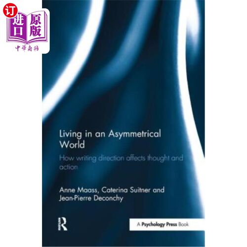 海外直订Living in an Asymmetrical World: How Writing Direction Affects Thought and Actio 生活在一个不对称的世界：写