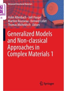 海外直订Generalized Models and Non-Classical Approaches in Complex Materials 1 复杂材料中的广义模型与非经典方法1