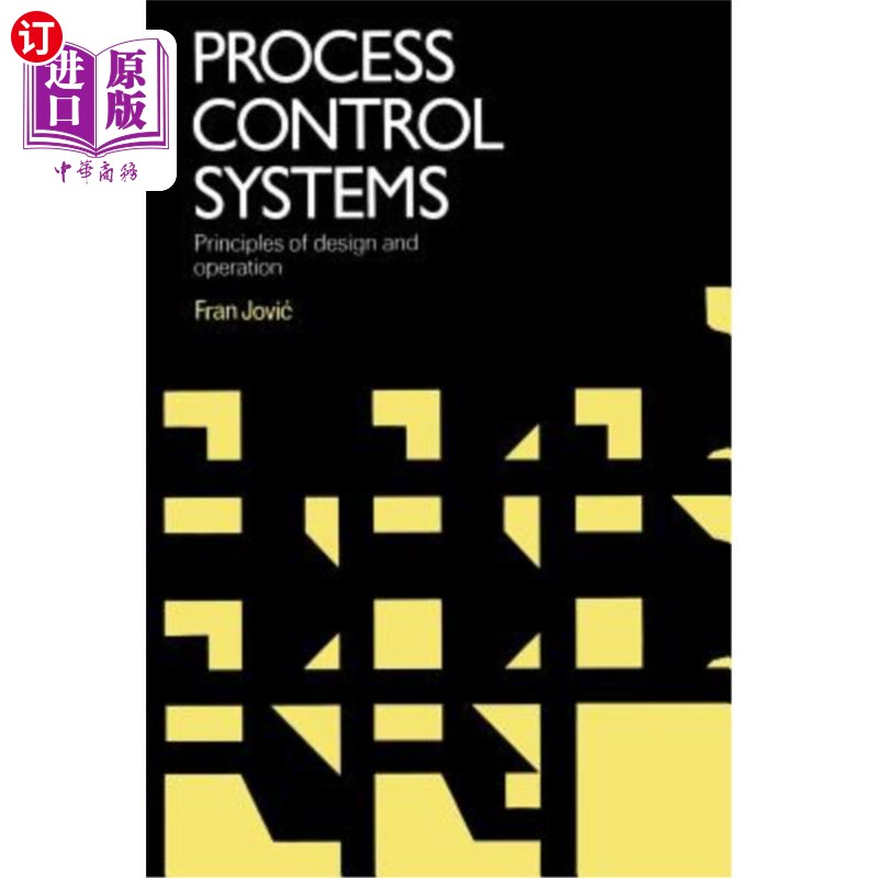 海外直订Process Control Systems: Principles of Design and Operation 过程控制系统:设计和操作原则