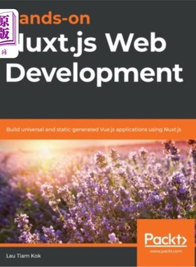 海外直订Hands-on Nuxt.js Web Development: Build universal and static-generated Vue.js ap 把手放在Nuxt上。