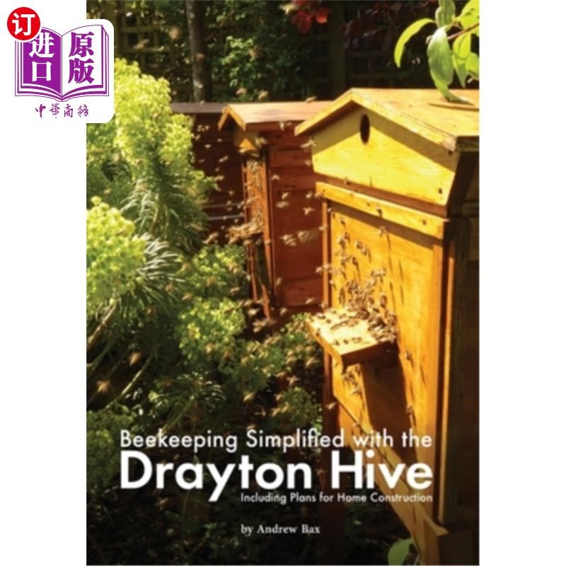 海外直订Beekeeping Simplified with the Drayton Hive: Including plans for Home Constructi 简化德雷顿蜂巢养蜂:包括房