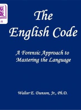 海外直订The English Code: A Forensic Approach To Mastering The English Language 《英语法典》：掌握英语的法医学方法