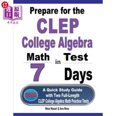 海外直订Prepare for the CLEP College Algebra Test in 7 Days: A Quick Study Guide with Tw 7天内准备CLEP大学代数考试