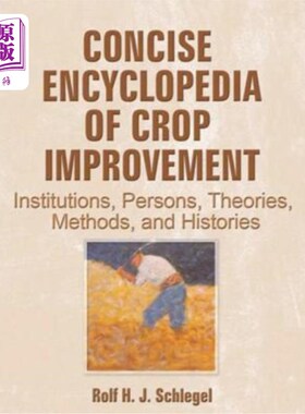 海外直订Concise Encyclopedia of Crop Improvement: Institutions, Persons, Theories, Metho 作物改良简明百科全书:制度