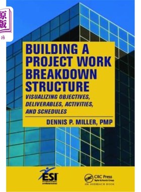 海外直订Building a Project Work Breakdown Structure: Visualizing Objectives, Deliverable 建立项目工作分解结构:可视