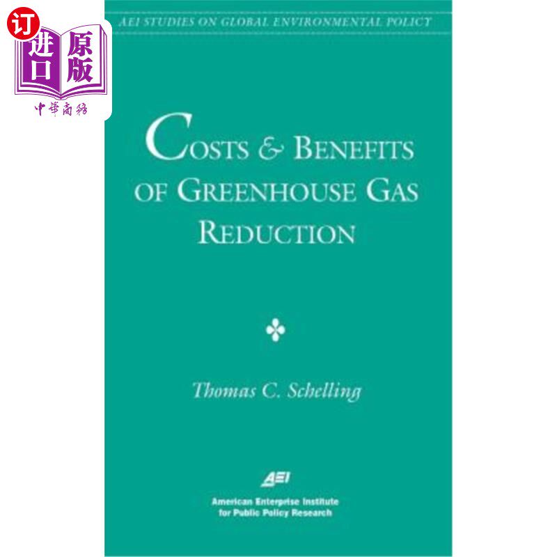 海外直订Costs and Benefits of Greenhouse Gas Reduction (AEI Studies on Global Environmen 温室气体减排的成本和收益（