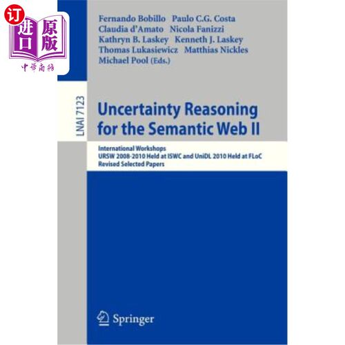 海外直订Uncertainty Reasoning for the Semantic Web II: International Workshops Ursw 2008 语义网的不确定性推理II：20