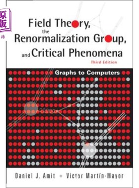 海外直订Field Theory, the Renormalization Group, and Critical Phenomena: Graphs to Compu 场论、重整化群和临界现象：