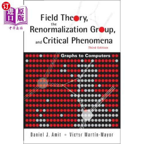 海外直订Field Theory, the Renormalization Group, and Critical Phenomena: Graphs to Compu 场论、重整化群和临界现象：