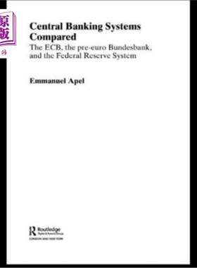 海外直订Central Banking Systems Compared: The Ecb, the Pre-Euro Bundesbank and the Feder 比较中央银行系统：欧洲央行