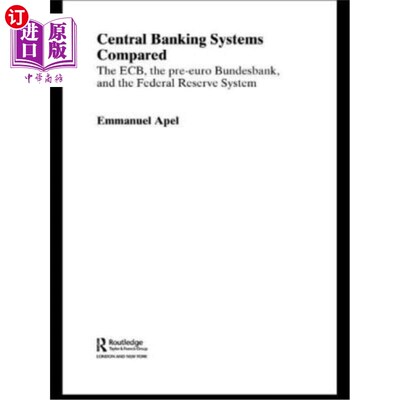 海外直订Central Banking Systems Compared: The Ecb, the Pre-Euro Bundesbank and the Feder 比较中央银行系统：欧洲央行