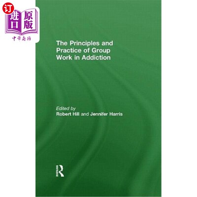 海外直订医药图书Principles and Practice of Group Work in Addictions 成瘾中小组工作的原则与实践