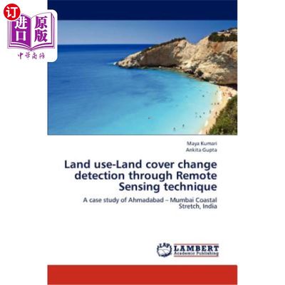 海外直订Land Use-Land Cover Change Detection Through Remote Sensing Technique 基于遥感技术的土地利用/土地覆盖变化检测