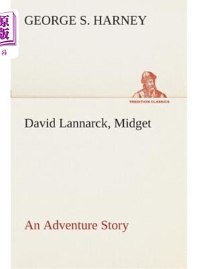 海外直订David Lannarck, Midget an Adventure Story 大卫·兰纳克，侏儒一个冒险故事