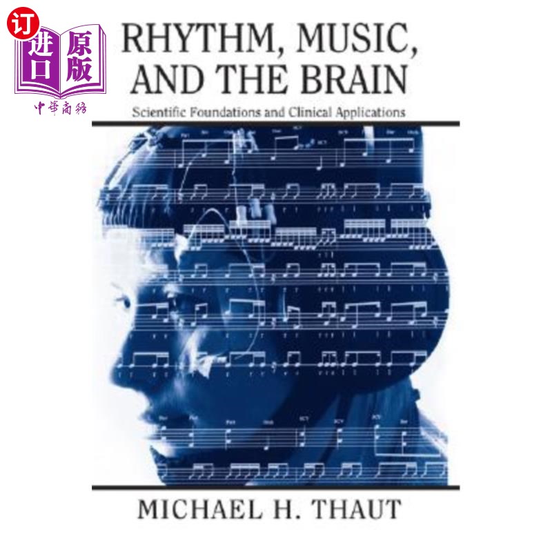 海外直订Rhythm, Music, and the Brain: Scientific Foundations and Clinical Applications 节奏、音乐和大脑:科学基础和