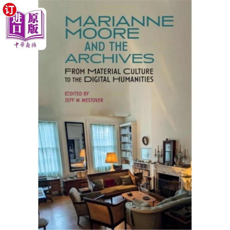 海外直订Marianne Moore and the Archives 玛丽安·摩尔和档案