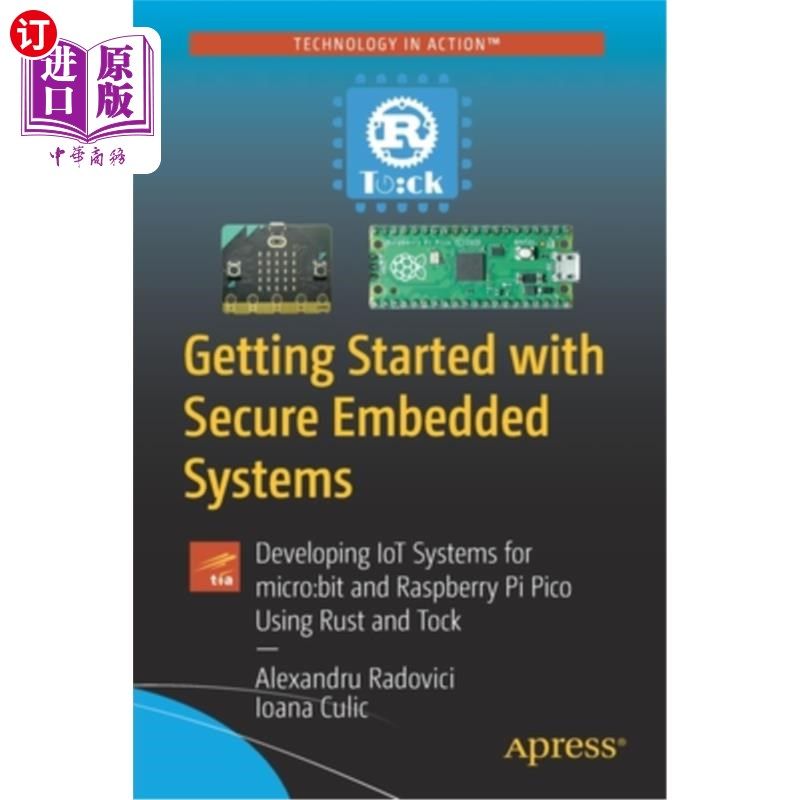 海外直订Getting Started with Secure Embedded Systems: Developing Iot Systems for Micro:  开始与安全嵌入式系统:开发