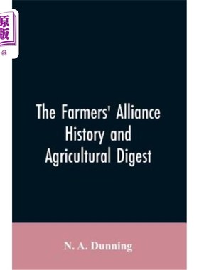 海外直订The Farmers' alliance history and agricultural digest 农民联盟历史与农业文摘