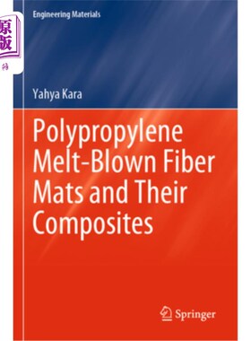 海外直订Polypropylene Melt-Blown Fiber Mats and Their Composites 聚丙烯熔喷纤维垫及其复合材料