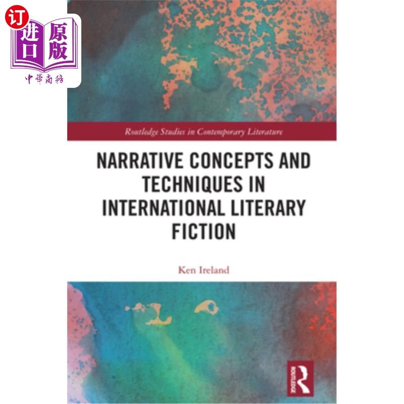 海外直订Narrative Concepts and Techniques in International Literary Fiction 国际文学小说的叙事观念与叙事技巧