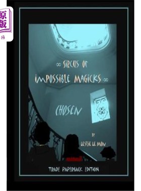 海外直订Sircus of Impossible Magicks: Chosen [Trade Paperback Edition] 不可能的魔法：精选[商业平装版]