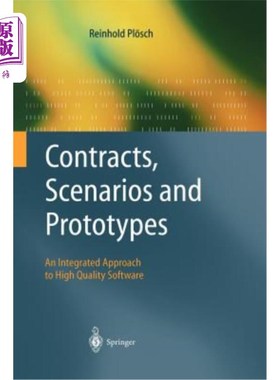 海外直订Contracts, Scenarios and Prototypes: An Integrated Approach to High Quality Soft 合同、场景和原型：高质量软
