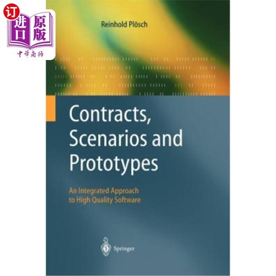 海外直订Contracts, Scenarios and Prototypes: An Integrated Approach to High Quality Soft 合同、场景和原型：高质量软