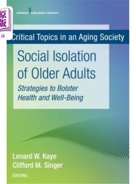 海外直订Social Isolation of Older Adults: Strategies to Bolster Health and Well-Being 老年人的社会隔离：促进健康和