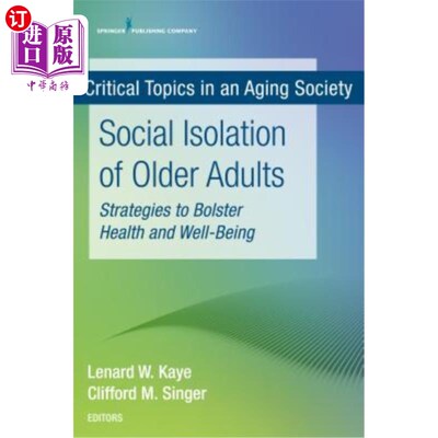 海外直订Social Isolation of Older Adults: Strategies to Bolster Health and Well-Being 老年人的社会隔离：促进健康和