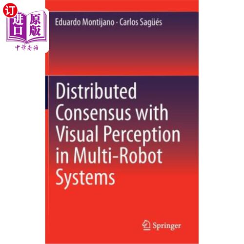 海外直订Distributed Consensus with Visual Perception in Multi-Robot Systems 多机器人系统中视觉感知的分布式共识