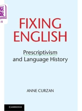 海外直订Fixing English: Prescriptivism and Language History 固定英语：规定主义和语言史