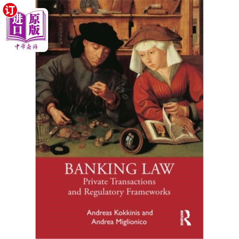 海外直订Banking Law: Private Transactions and Regulatory Frameworks 银行法:私人交易和监管框架