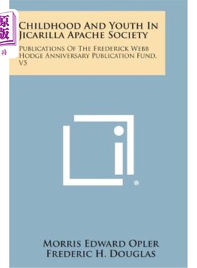 海外直订Childhood and Youth in Jicarilla Apache Society: Publications of the Frederick W 杰卡里拉·阿帕奇社会的童年