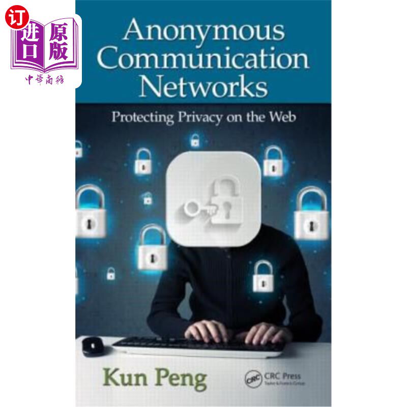 海外直订Anonymous Communication Networks: Protecting Privacy on the Web 匿名通信:保护隐私