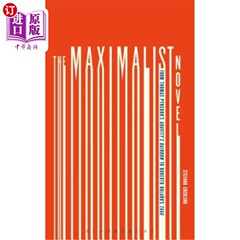 海外直订The Maximalist Novel: From Thomas Pynchon's Gravity's Rainbow to Roberto Bolano' 极简主义小说:从托马斯·品钦