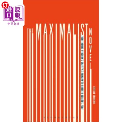 海外直订The Maximalist Novel: From Thomas Pynchon's Gravity's Rainbow to Roberto Bolano' 极简主义小说:从托马斯·品钦