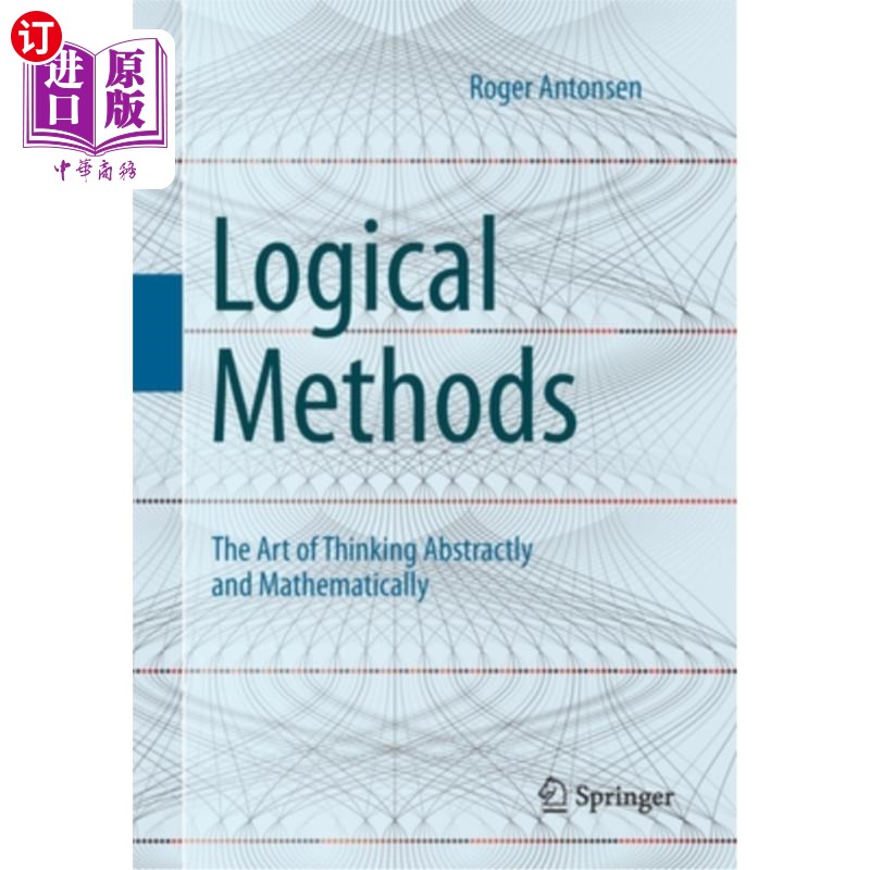 海外直订Logical Methods: The Art of Thinking Abstractly and Mathematically 逻辑方法：抽象和数学思维的艺术