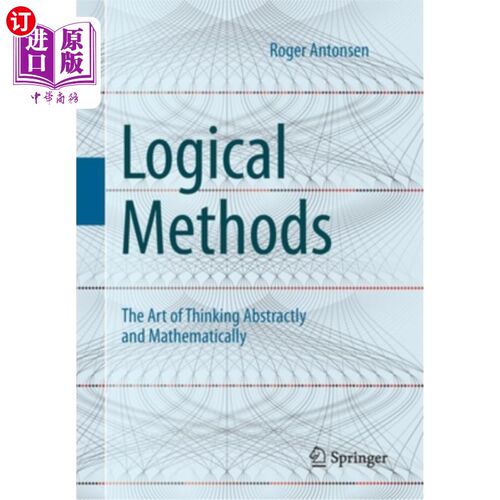 海外直订Logical Methods: The Art of Thinking Abstractly and Mathematically 逻辑方法：抽象和数学思维的艺术