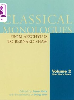 海外直订Classical Monologues: Older Men: From Aeschylus to Bernard Shaw, Volume 2 古典独白:年长的男人:从埃斯库罗斯